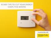 10 easy tips to cut your energy costs this winter